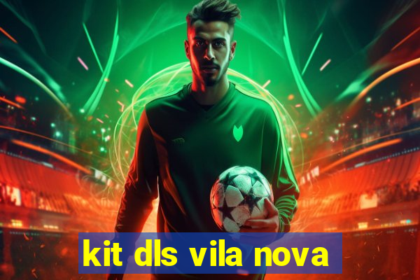 kit dls vila nova